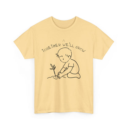 Together We'll Grow Tee