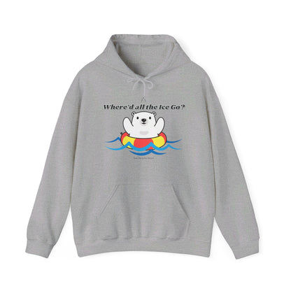 Where'd all the Ice go? Polar Bear Hoodie