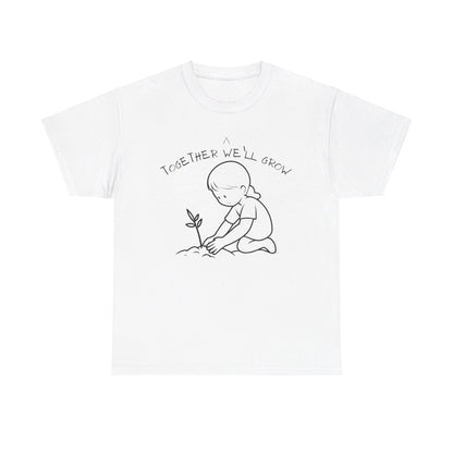 Together We'll Grow Tee