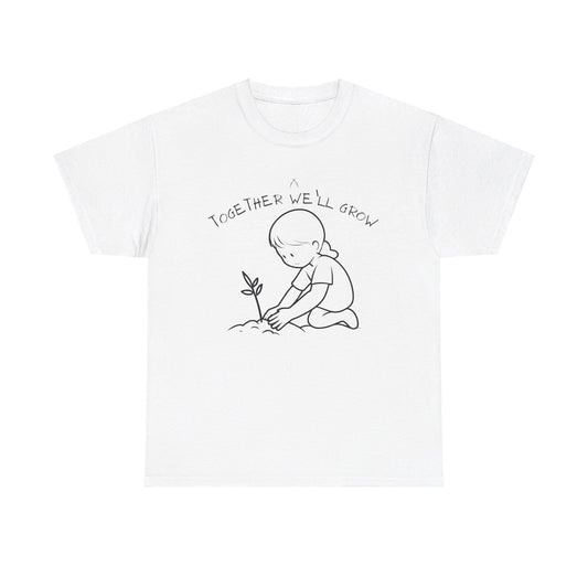 Together We'll Grow Tee