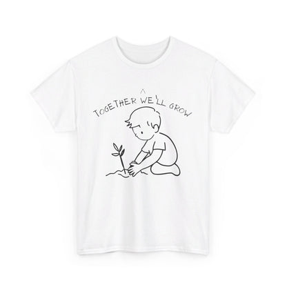 Together We'll Grow Tee