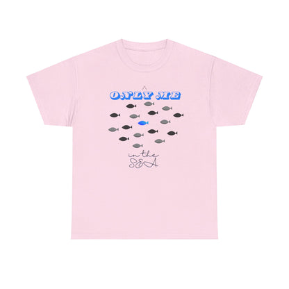 Only Me in the Sea Tee